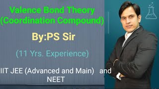 Valence Bond Theory Coordination Compound ByPS Sir IIT JEE Advanced and Main and NEET [upl. by Andros15]