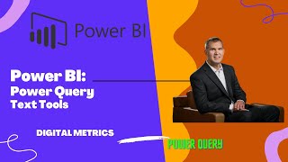 Use Power Query Text Tools To Make Power Bi More Powerful [upl. by Tnarg]