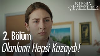 Olanların hepsi kazaydı  Kırgın Çiçekler 2 Bölüm [upl. by Rehotsirk]