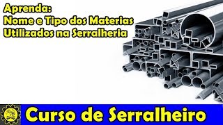 Curso de Serralheiro 11  Nomes dos Materiais Utilizados na Serralheria  Curso de Serralheria [upl. by Aiseneg]