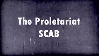 The Proletariat SCAB [upl. by Trust]