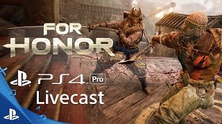 For Honor  4K Gameplay Livecast  PS4 Pro [upl. by Glassco742]