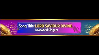 Loveworld Singers  Lord Saviour Divine with lyrics for projection [upl. by Annaitat429]