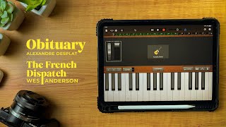 Wes Anderson Trend  Alexandre Desplat  Obituary Ost The French Dispatch on Ipad GarageBand [upl. by Silvain]