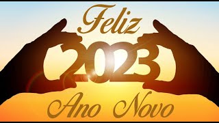 ✨UM FELIZ 2023 ✨ Linda Mensagem de ANO NOVO 💖 FELIZ ANO NOVO ESPECIAL eVIVA 💖 NEW YEAR 💖 FELIZ 2023 [upl. by Laro]