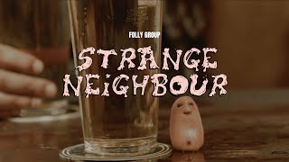 Folly Group  Strange Neighbour Official Video [upl. by Gerger416]