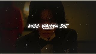 miss wanna die 「jubyphonic」  audio edit [upl. by Nayarb]