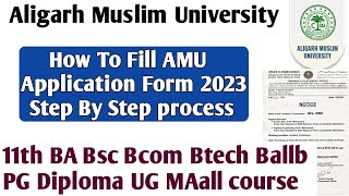 How to Fill AMU Application form 202324 11th BA Bsc Bcom Btech Ballb all UG PG Diploma [upl. by Felten]