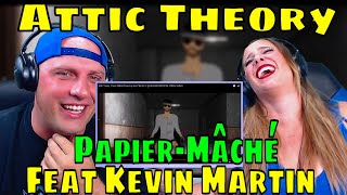 reaction to Attic Theory  PapierMâché Featuring Kevin Martin of ​⁠‪CANDLEBOXOFFICIAL‬ [upl. by Asta]