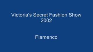 Victorias Secret Fashion Show 2002 Audio Flamenco [upl. by Keare]