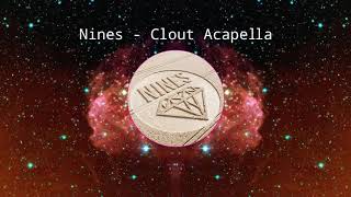 Nines  Clout Acapella [upl. by Jarrett]