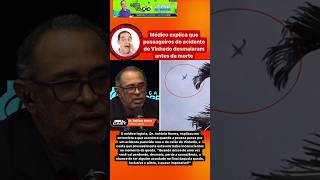 MÉDICO EXPLICA QUE PASSAGEIROS DO ACIDENTE DE VINHEDO DESMAIARAM ANTES DA MORTE I shorts [upl. by Darrej]