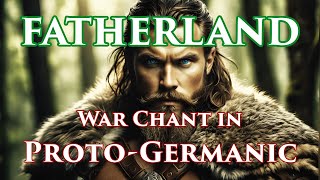 Fatherland  ProtoGermanic War Chant  The Skaldic Bard [upl. by Ardekan121]