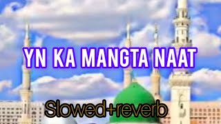 yn ka mangta naat sharif slowed naat viral Islamic video [upl. by Ttenaej640]