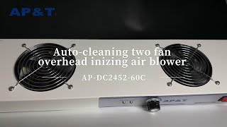 APampT APDC245260C SelfCleaning Overhead Two Fans Ionizing Air Blower [upl. by Maryann]