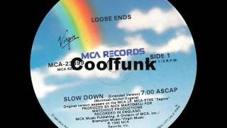 Loose Ends  Slow Down 12quot Extended 1986 [upl. by Anatol]