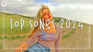 Top songs 2024 🍰 Best trending music 2024  Songs to add your daily playlist [upl. by Jessee138]