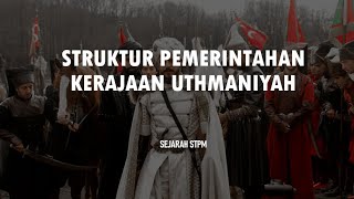 STRUKTUR PEMERINTAHAN KERAJAAN UTHMANIYAH SEJARAH P2 STPM [upl. by Aviv]