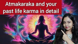 Atmakaraka and pending karma of past life detail analysiskarakamsa lagna and your soul purpose [upl. by Nautna659]