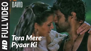 Tera Mere Pyaar Ki Full Song  David  Isha Sharwani Vikram [upl. by Ylra]