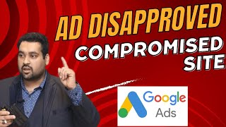 Google Ads Disapproved How to Fix a Compromised Site Error in 2024 [upl. by Anialed]