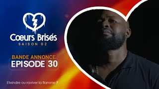 COEURS BRISÉS  Saison 2  Episode 30  Bande Annonce  Chronique [upl. by Acinoed]