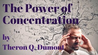 🗝️ The Power of Concentration by Theron Q Dumont AudioBook Full [upl. by Ailadgim]