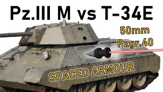 Panzer III M vs T34E SPACED ARMOUR  50mm Pzgr40 APCR Armour Piercing Simulation [upl. by Lasala]