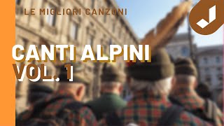 I più bei CANTI ALPINI POPOLARI  Vol 1  Compilation [upl. by Clougher290]