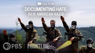 Documenting Hate New American Nazis full documentary  FRONTLINE [upl. by Alisa]