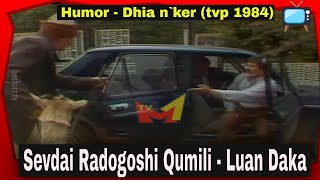 Sevdai Radogoshi Qumili e Luan Daka  Dhia ne ker Humor TVP 1984 [upl. by Eurydice]