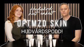 Avsnitt 41  Så Skapade vi vårt eget Hudvårdsmärke Optmzd Skin  Hudvård Helt Enkelt [upl. by Ynahpets]