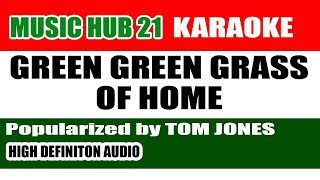 GREEN GREEN GRASS OF HOME Karaoke  High Definition Audio [upl. by Aihtennek118]