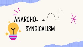 Types Of AnarchismAnarcho Syndicalism [upl. by Leiuqese]