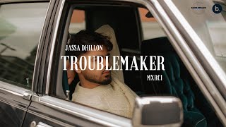 Troublemaker Official Video  Jassa Dhillon  Mxrci  New Punjabi Song 2022 [upl. by Aitnahs887]