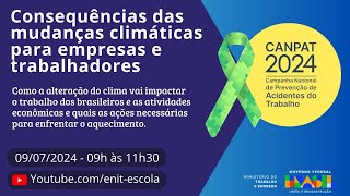 Consequências das mudanças climáticas para empresas e trabalhadores  CANPAT 2024 [upl. by Thomas]