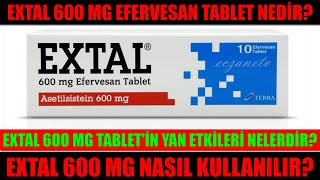 Extal 600 Mg Efervesan Tablet Nedir Extal Tabletin Yan Etkisi Nedir Extal Tablet Nasıl Kullanılır [upl. by Akem]