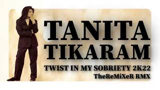 TANITA TIKARAM  TWIST IN MY SOBRIETY 2K22 TheReMiXeR RMX [upl. by Ulla]