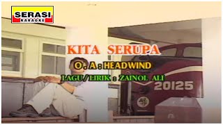 Headwind  Kita Serupa KARAOKE [upl. by Marlon]