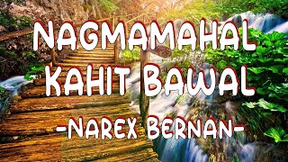 Nagmamahal Kahit Bawal  Narex Bernan  Lyrics [upl. by Schlenger]