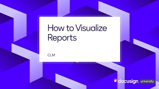 Docusign CLM How to Visualize Reports [upl. by Alemap]