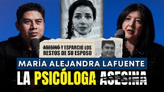 quotAsesino a su esposo y lo regó por la Ciudad de Méxicoquot Psicóloga María Alejandra  Relatos Forenses [upl. by Cruz494]