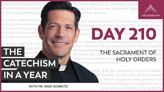 Day 210 The Sacrament of Holy Orders — The Catechism in a Year with Fr Mike Schmitz [upl. by Erdnoid]