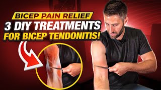 Bicep Pain Relief 3 DIY TREATMENTS for Bicep Tendonitis [upl. by Magdaia]