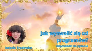 Jak wyzwolić się od programów Odpowiedzi na pytania [upl. by Emoraj126]