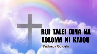 Rui Talei Dina Na Loloma Ni Kalou  Pacisepa Gospels [upl. by Lig]