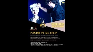 Fashion Blonde by Manuel Bravi amp Crew Beauty Expert BLS Academy [upl. by Reham701]