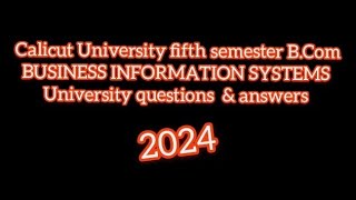 Calicut University fifth semester BCom Business Information systems University questions amp answers [upl. by Lavotsirc198]