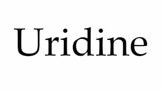 How to Pronounce Uridine [upl. by Lannie514]