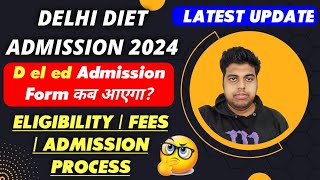 Delhi Diet Admission Update 2024  Delhi Deled Admission Form 2024  scert Diet Admission form 2024 [upl. by Vasileior256]